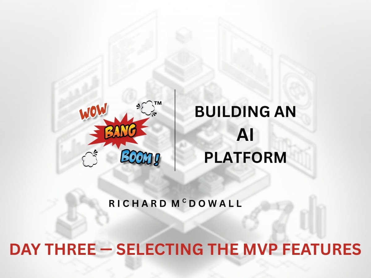 Building An AI Platform – Day Three – Selecting The MVP&nbsp;Features
